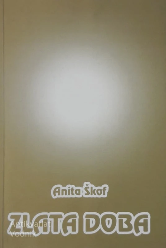ZLATA DOBA, Anita Škof