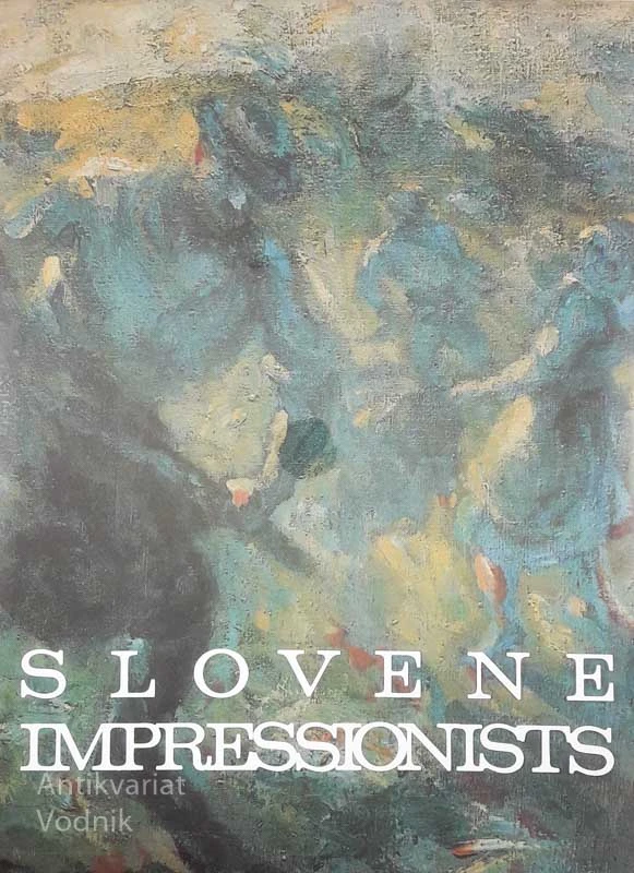SLOVENE IMPRESSIONISTS