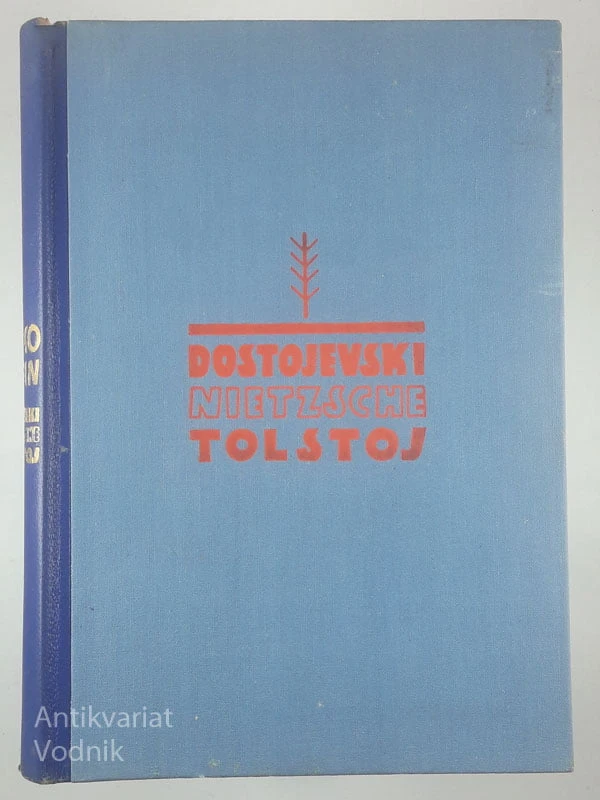 DOSTOJEVSKI, NIETZSCHE, TOLSTOJ; PSIHOKRITIČNE ŠTUDIJE, Janko Lavrin