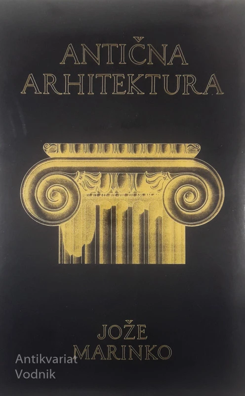 ANTIČNA ARHITEKTURA, Jože Marinko