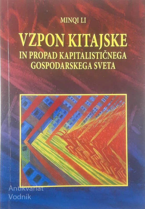 VZPON KITAJSKE IN PROPAD KAPITALISTIČNEGA GOSPODARSKEGA SVETA, Minqi Li