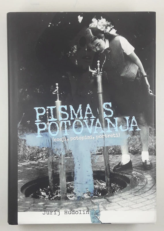 PISMA S POTOVANJA, Jurij Hudolin