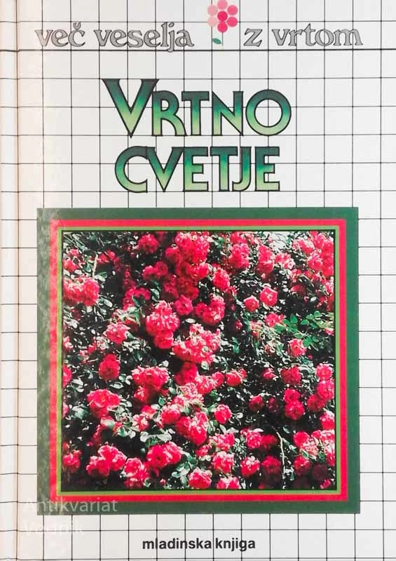 VRTNO CVETJE, Več veselja z vrtom, ur. Breda Konte