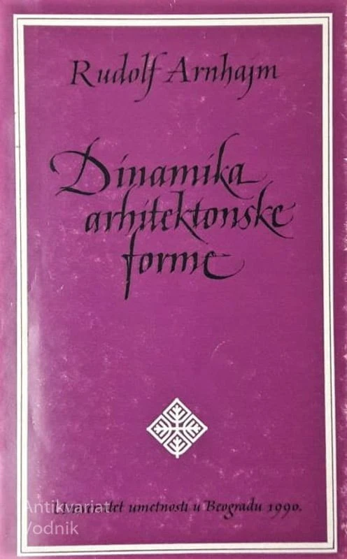 DINAMIKA ARHITEKTONSKE FORME, Rudolf Arnhajm (srh. jezik)