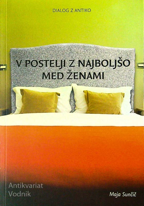 V POSTELJI Z NAJBOLJŠO MED ŽENAMI; Maja Sunčič