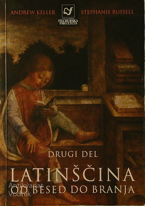 LATINŠČINA OD BESED DO BRANJA, II. del, A. Keller, S. Russell, prevedel David Movrin