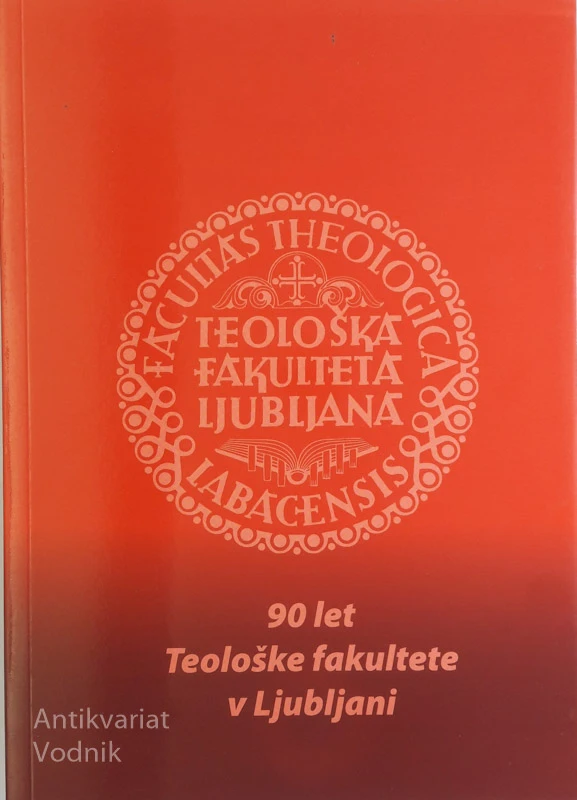 90 LET TEOLOŠKE FAKULTETE V LJUBLJANI