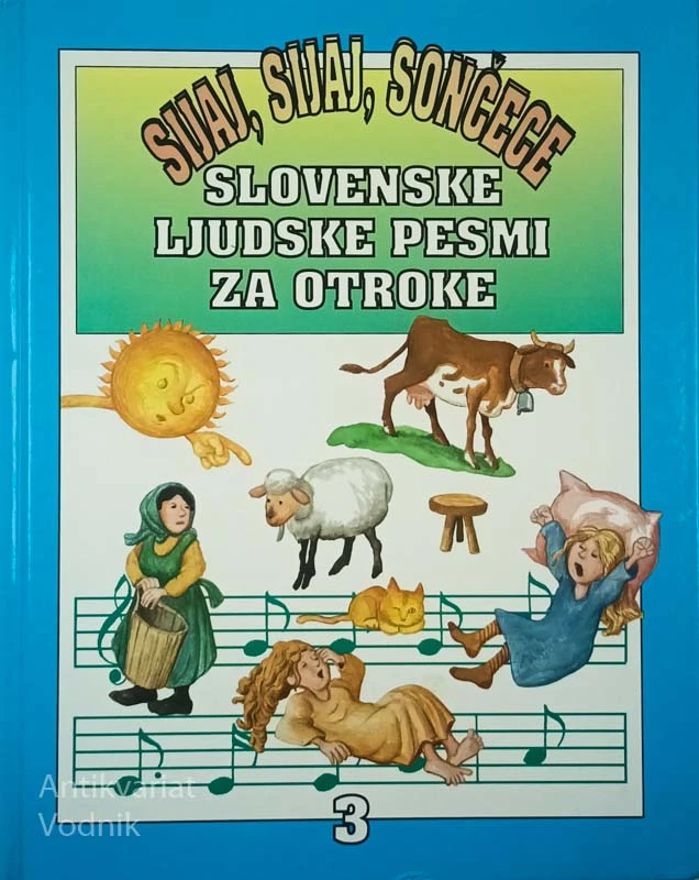 SLOVENSKE LJUDSKE PESMI ZA OTROKE 3; SIJAJ, SIJAJ, SONČECE