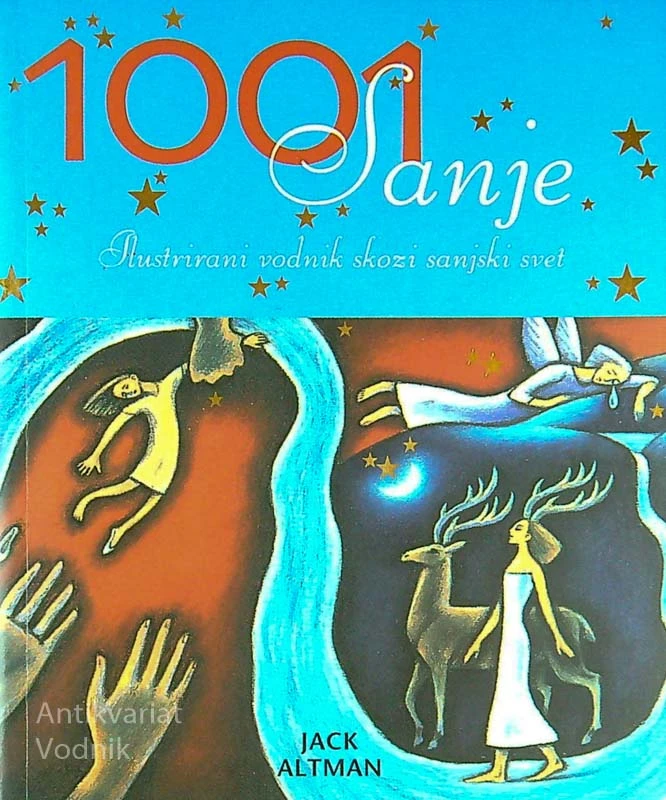 1001 SANJ; ILUSTRIRANI VODNIK SKOZI SANJSKI SVET, Jack Altman