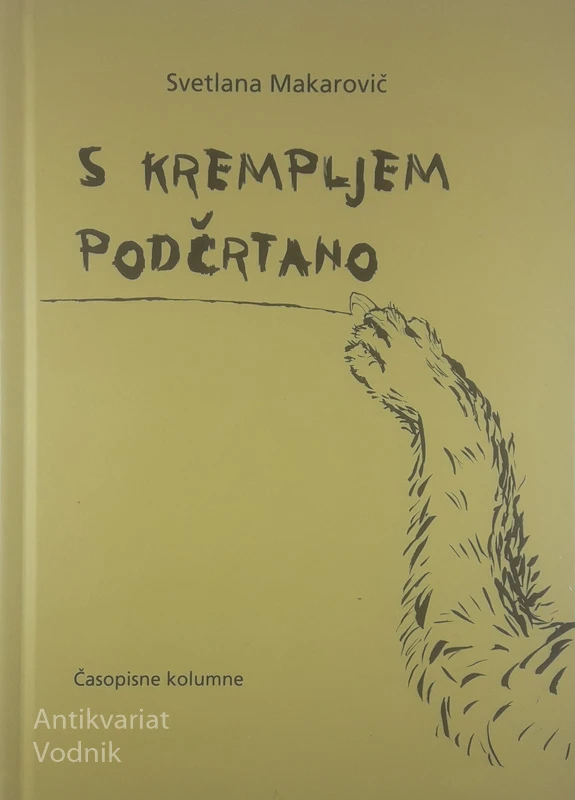 S KREMPLJEM PODČRTANO; ČASOPISNE KOLUMNE, Svetlana Makarovič
