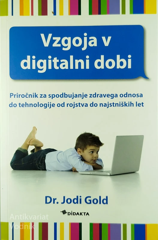 VZGOJA V DIGITALNI DOBI, Dr. Jodi Gold