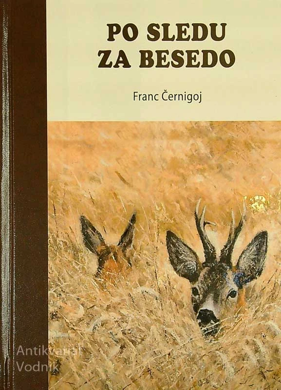 PO SLEDU ZA BESEDO; KRATKA LOVSKA PROZA, Franc Černigoj
