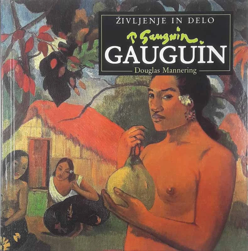 GAUGUIN, ŽIVLJENJE IN DELO, Douglas Mannering