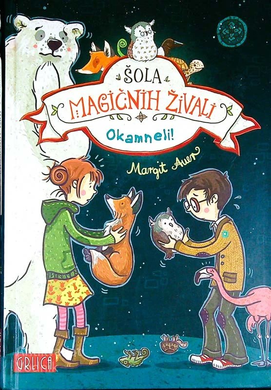 ŠOLA MAGIČNIH ŽIVALI; OKAMENELI!, Margit Auer (9. knjiga)