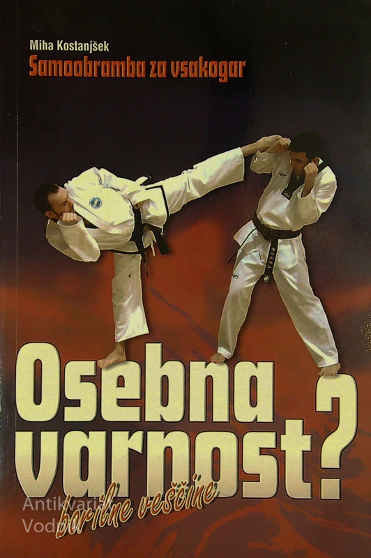 OSEBNA VARNOST?; BORILNE VEŠČINE, Miha Kostanjšek