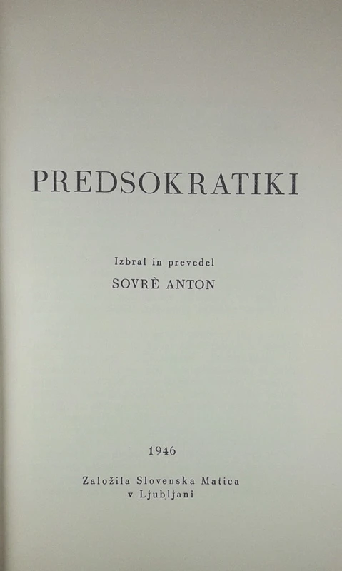 PREDSOKRATIKI, izbral in prevedel Anton Sovre
