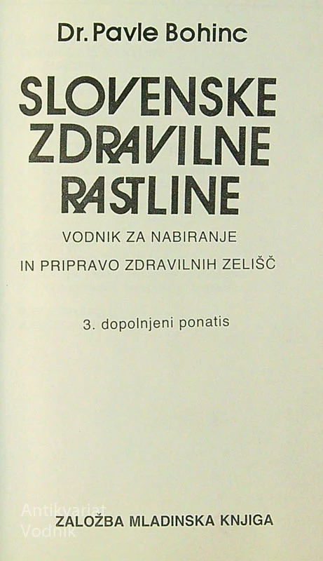 SLOVENSKE ZDRAVILNE RASTLINE, Dr. Pavle Bohinc