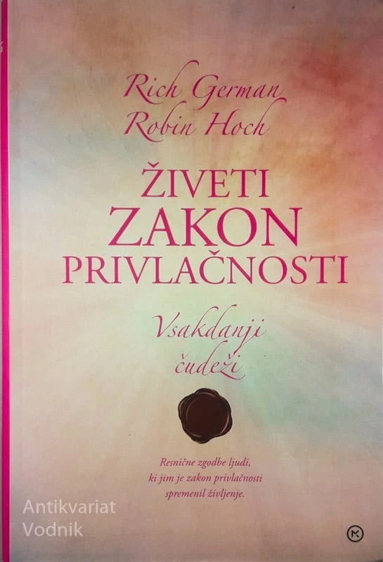 ŽIVETI ZAKON PRIVLAČNOSTI; VSAKDANJI ČUDEŽI, Rich German in Robin Hoch