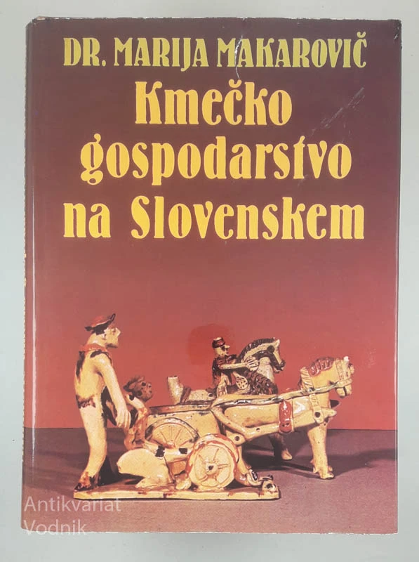 KMEČKO GOSPODARSTVO NA SLOVENSKEM, Dr. Marija Makarovič