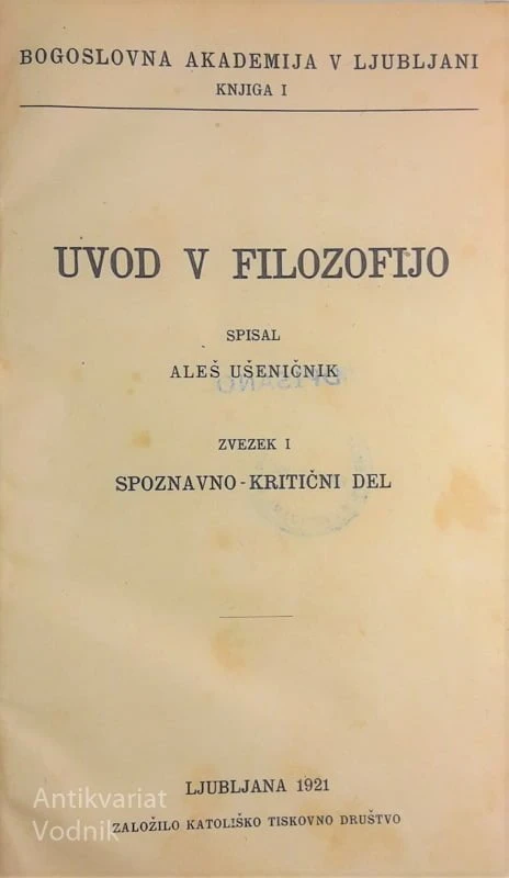 UVOD V FILOZOFIJO – SPOZNAVNO KRITIČNI DEL, Aleš Ušeničnik
