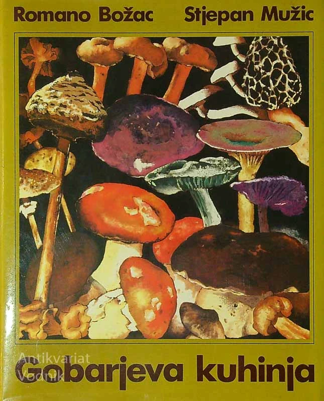 GOBARJEVA KUHINJA; NABIRANJE, KONSERVIRANJE IN RECEPTI, R. Božac in S. Mužic