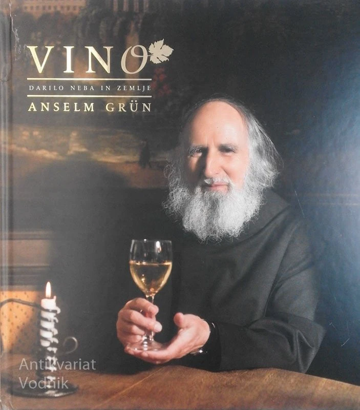 VINO DARILO NEBA IN ZEMLJE, Anselm Grun