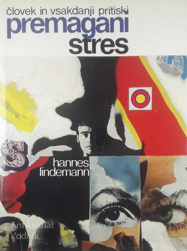 PREMAGANI STRES; ČLOVEK IN VSAKDANJI PRITISKI, Dr. Hannes Lindemann