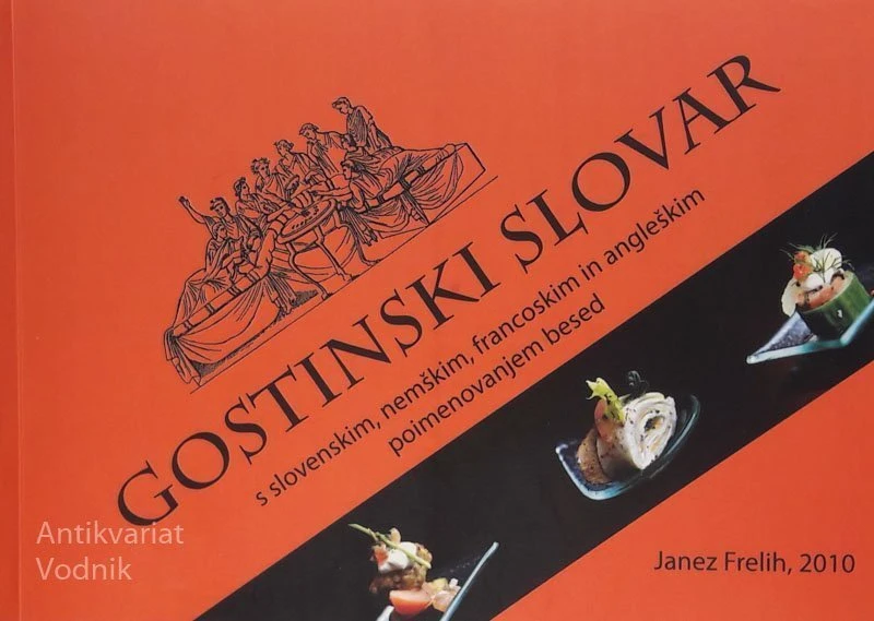 GOSTINSKI SLOVAR s slov., nem., franc., angl. poim. bes., Janez Frelih