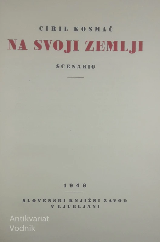 NA SVOJI ZEMLJI (SCENARIO), Ciril Kosmač