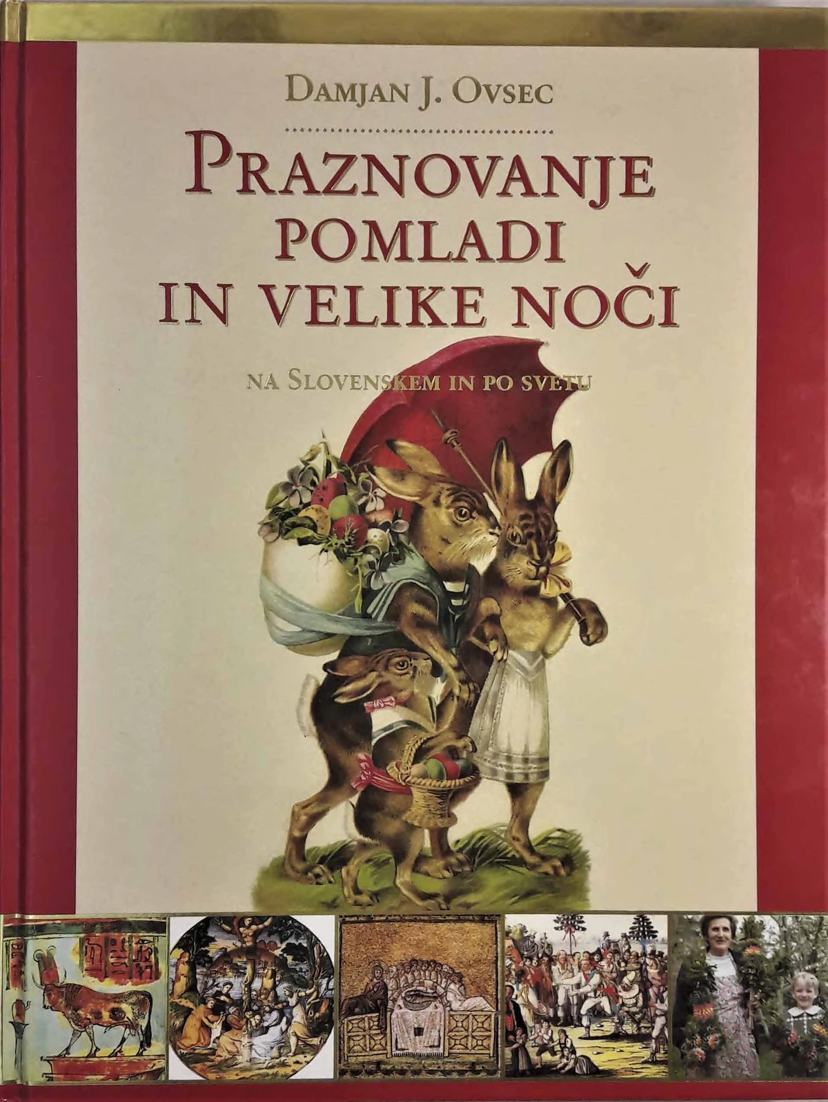 PRAZNOVANJE POMLADI IN VELIKE NOČI, Damjan J. Ovsec