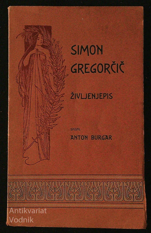 SIMON GREGORČIČ; ŽIVLJENJEPIS, Anton Burgar