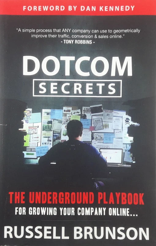 DOTCOM SECRETS, THE UNDERGROUND PLAYBOOK FOR GROWING YOUR COMPANY ONLINE…, Russell Brunson