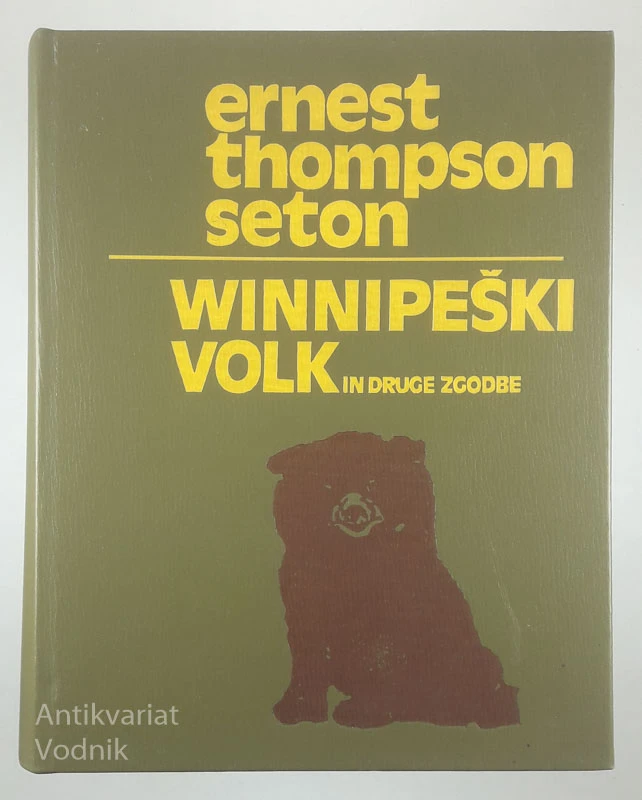 WINNIPEŠKI VOLK IN DRUGE ZGODBE, Ernest Thompson Seton