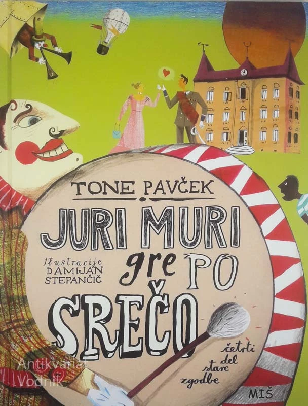 JURI MURI GRE PO SREČO; ČETRTI DEL STARE ZGODBE, Tone Pavček