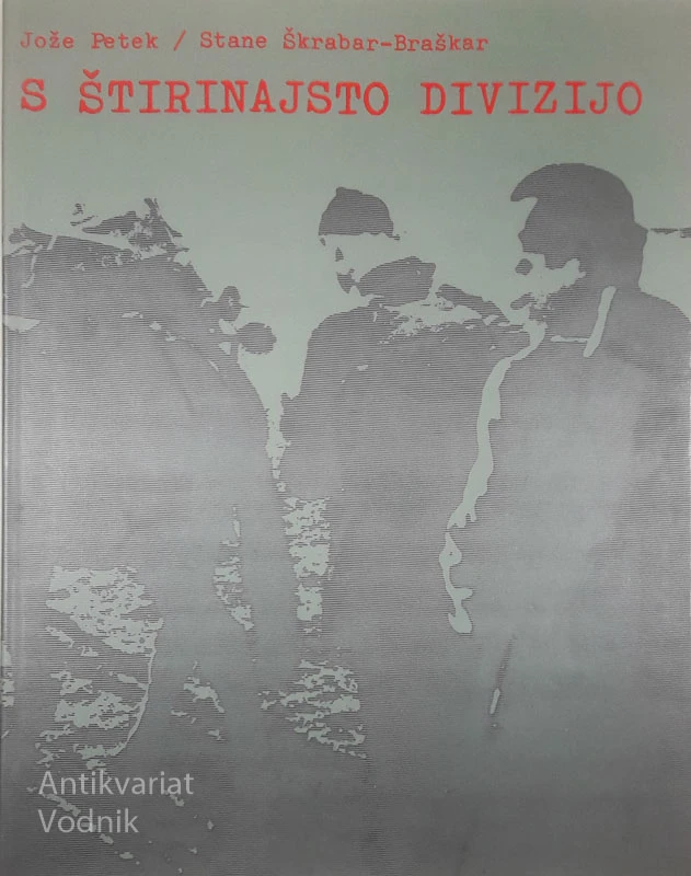 S ŠTIRINAJSTO DIVIZIJO, Jože Petek in Stane Škrabar-Braškar