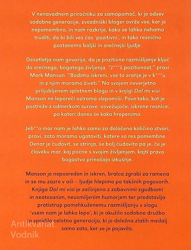 DOL MI VISI; MALCE DRUGAČEN POGLED NA DOBRO ŽIVLJENJE, Mark Manson