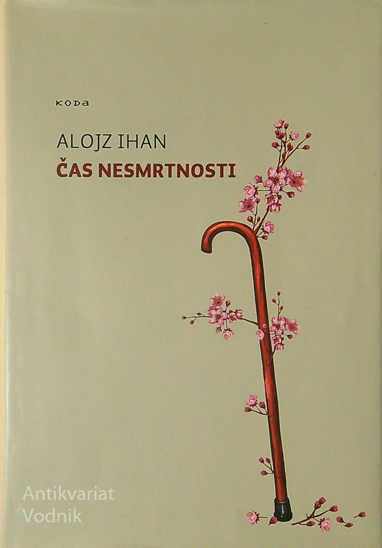 ČAS NESMRTNOSTI, Alojz Ihan