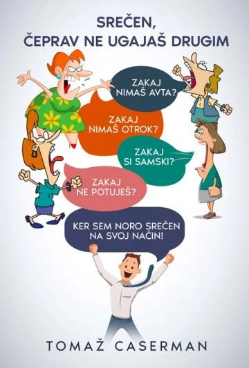 SREČEN, ČEPRAV NE UGAJAŠ DRUGIM, Tomaž Caserman