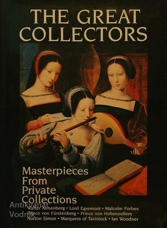 THE GREAT COLLECTORS; MASTERPIECES FROM PRIVATE COLLECTIONS