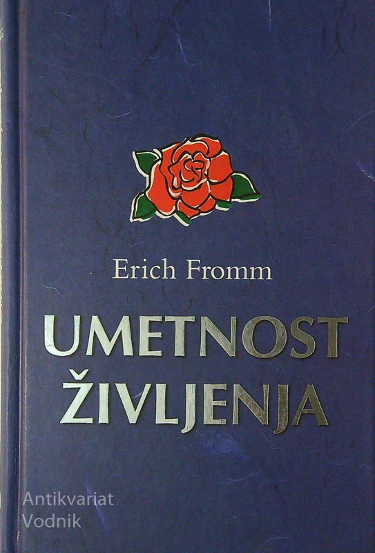 UMETNOST ŽIVLJENJA, Erich Fromm