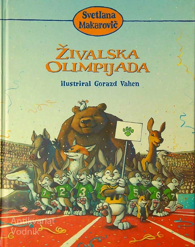 ŽIVALSKA OLIMPIJADA, Svetlana Makarovič (ilustriral Gorazd Vahen)