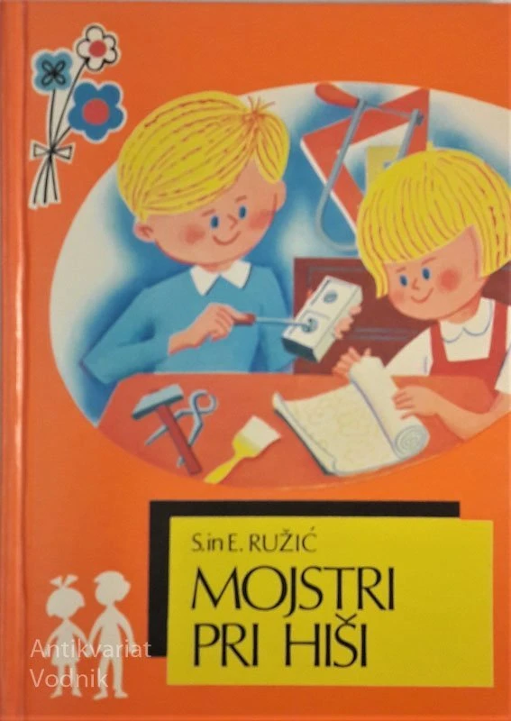 MOJSTRI PRI HIŠI, S. in E. Ružič, Ilustr. Djuro Seder