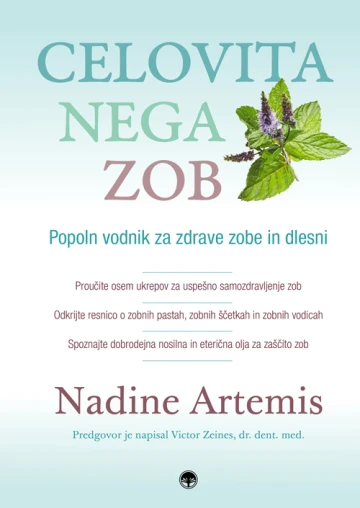 Celovita nega zob: Popoln vodnik za zdrave zobe in dlesni, Nadine Artemis