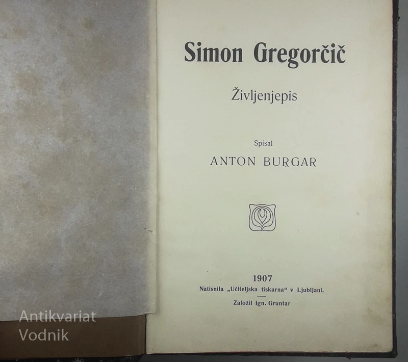 SIMON GREGORČIČ; ŽIVLJENJEPIS, Anton Burgar