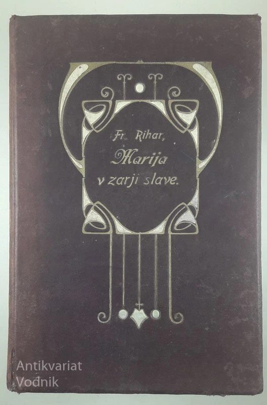 MARIJA V ZARJI SLAVE, Franc Rihar