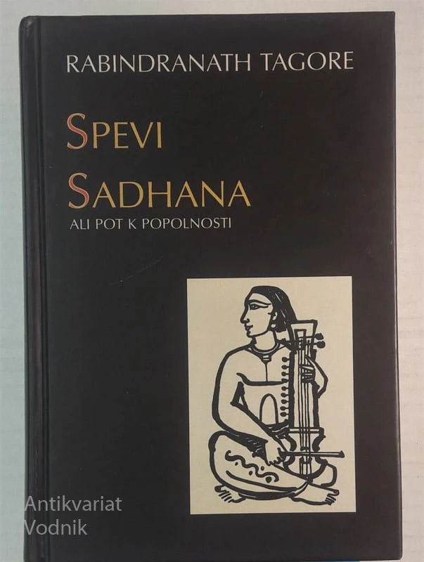 Rabindranath Tagore, SPEVI SADHANA ALI POT K POPOLNOSTI