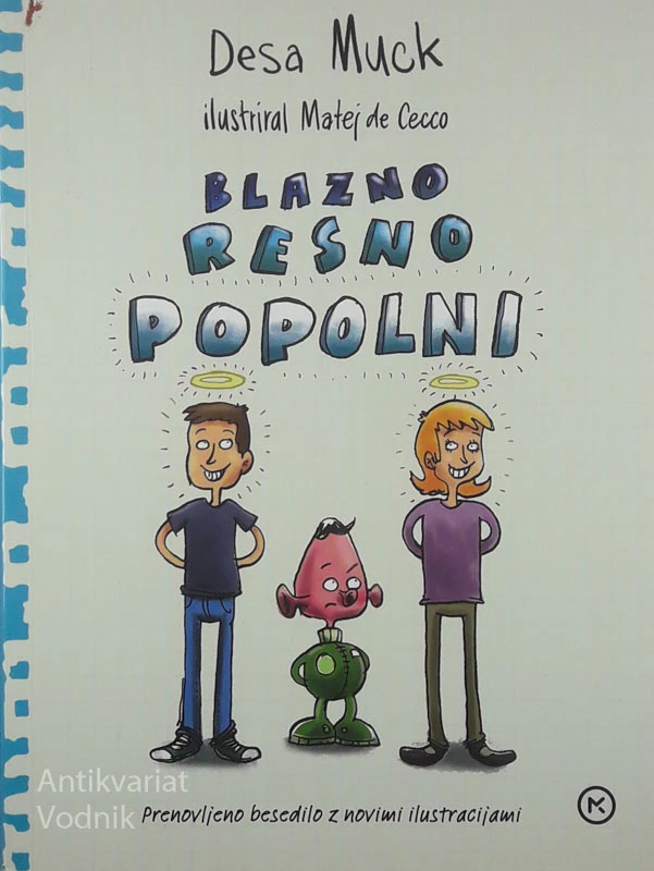 BLAZNO RESNO POPOLNI, Desa Muck