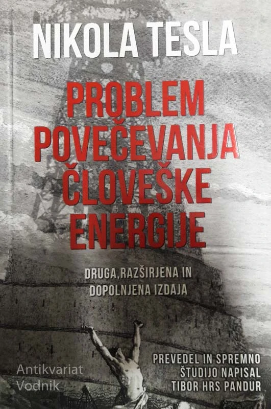 PROBLEM POVEČEVANJA ČLOVEŠKE ENERGIJE, Nikola Tesla