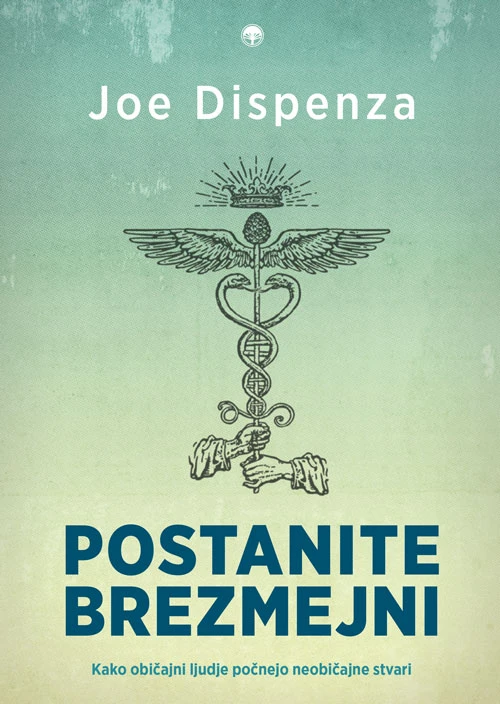 POSTANITE BREZMEJNI, Joe Dispenza
