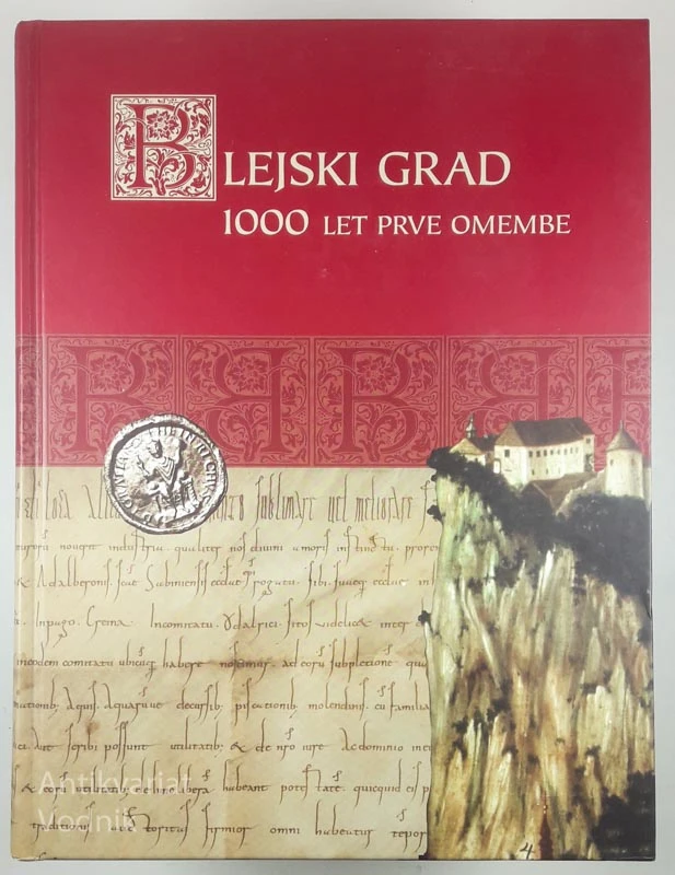 BLEJSKI GRAD: 1000 LET PRVE OMEMBE, več avtorjev